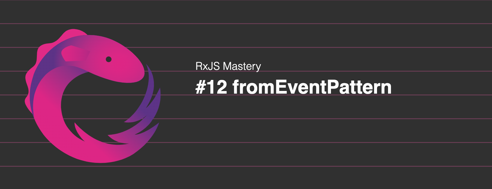 RxJS Mastery - #12 fromEventPattern - Ronnie Schaniel