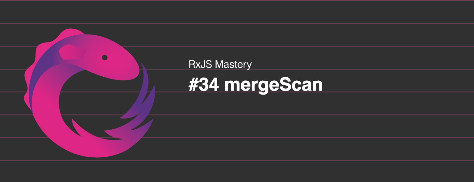 RxJS Mastery - #34 mergeScan - Ronnie Schaniel